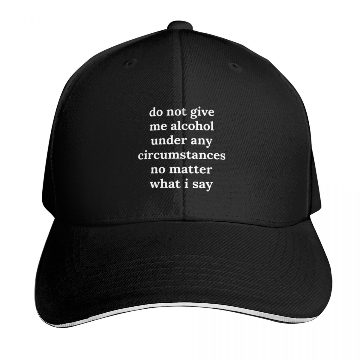 Streetwear Brand Hats - do not give me alcohol under